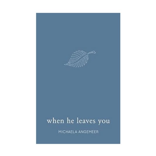 When He Leaves You by Michaela Angemeer