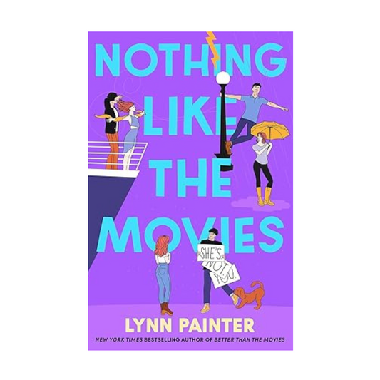 Nothing Like The Movies (Better than the Movies #2) by Lynn Painter