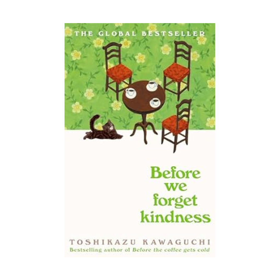 Before We Forget Kindness by Toshikazu Kawaguchi