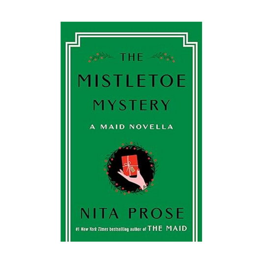 The Mistletoe Mystery by Nita Prose