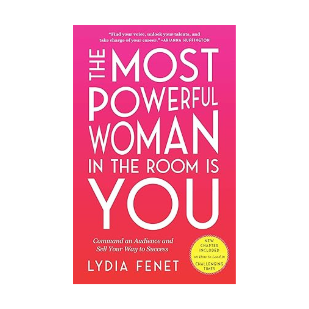 The Most Powerful Woman in the Room Is You by Lydia Fenet