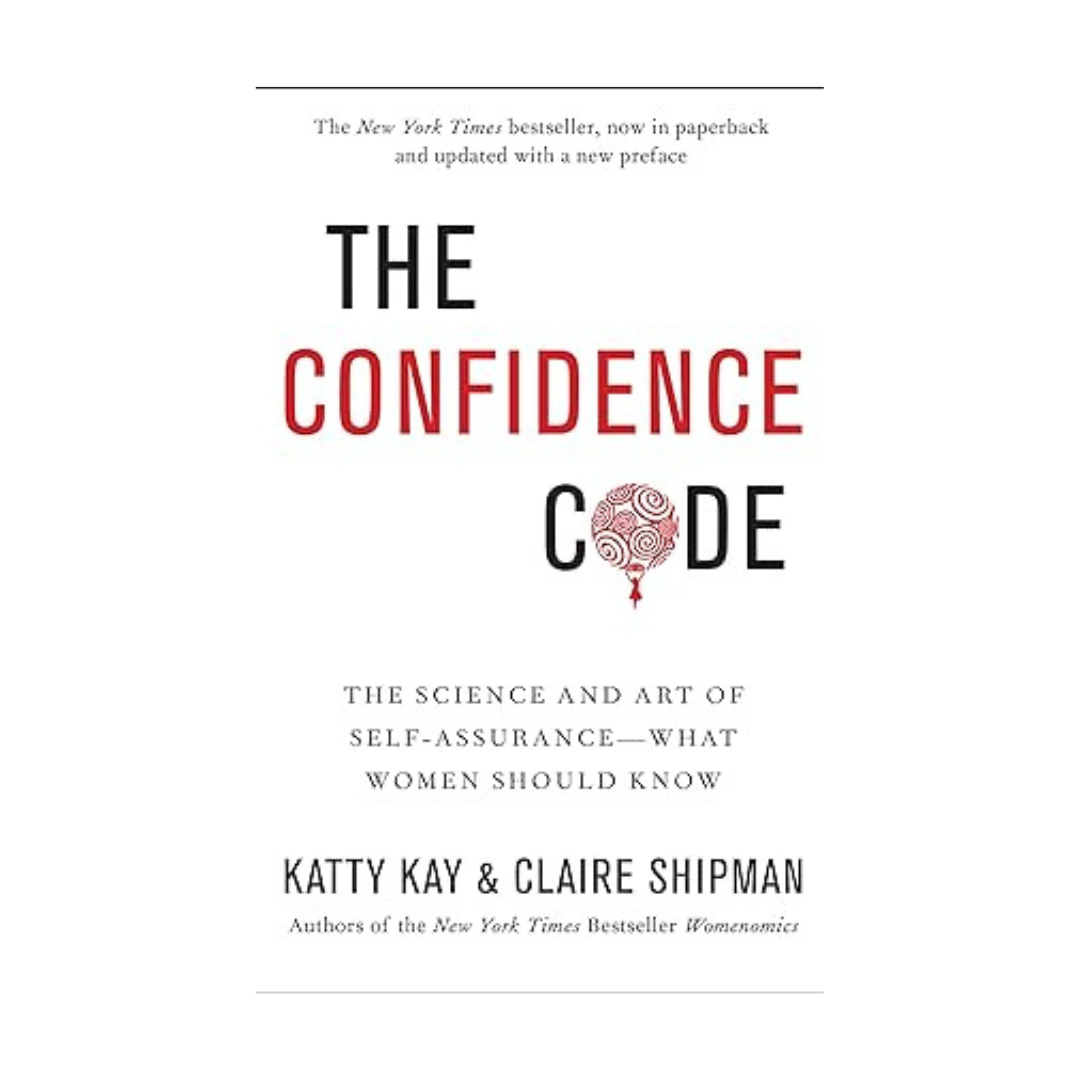 The Confidence Code by Katty Kay