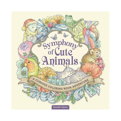 Symphony of Cute Animals: Coloring Book by Kanoko Egusa