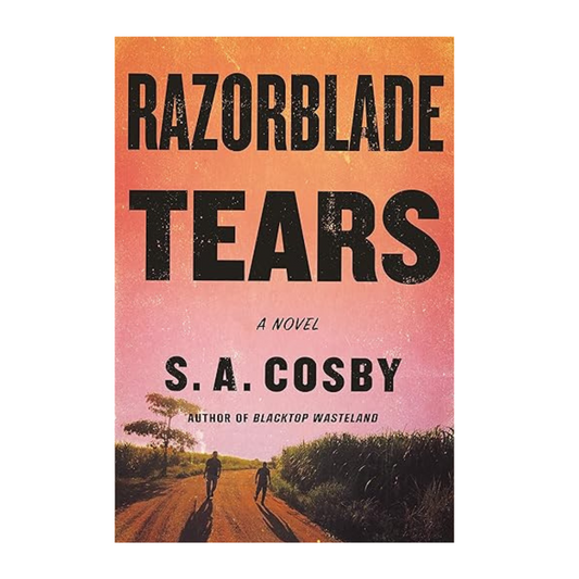 Razorblade Tears by S.A. Cosby