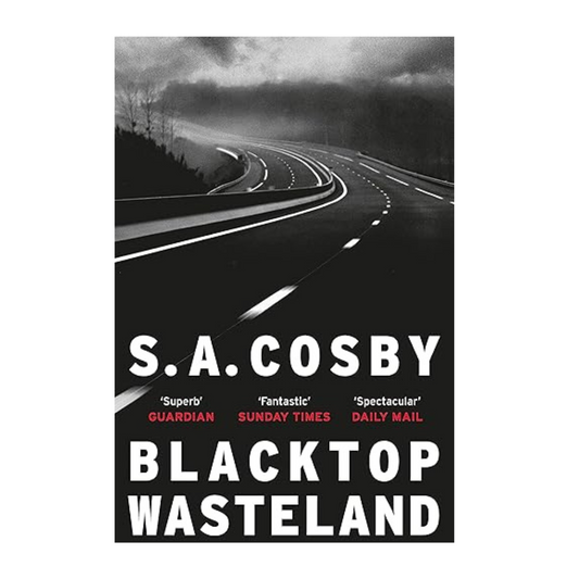 Blacktop Wasteland by S.A. Cosby