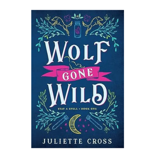 Wolf Gone Wild by Juliette Cross