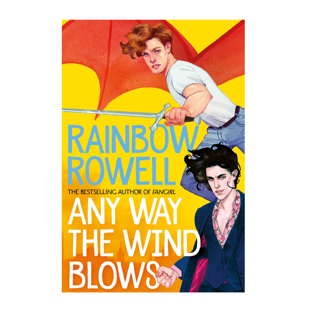 Any Way The Wind Blows by Rainbow Rowell