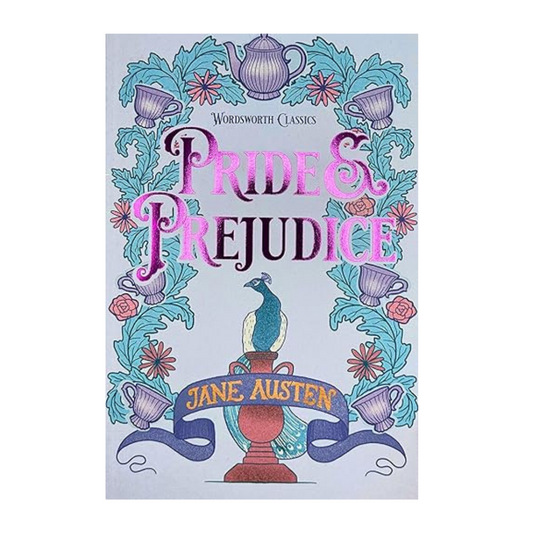 Pride & Prejudice by Jane Austen (Wordsworth Edition)