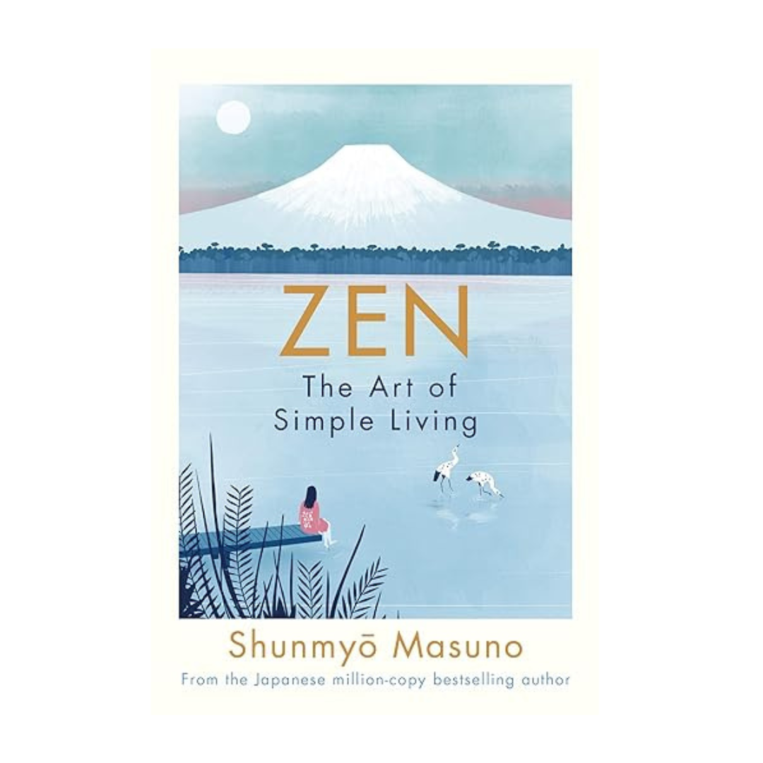 Zen: The Art of Simple Living by Shunmyo Masuno