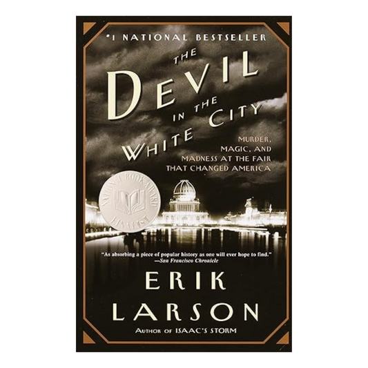 The Devil in the White City by Erik Larson