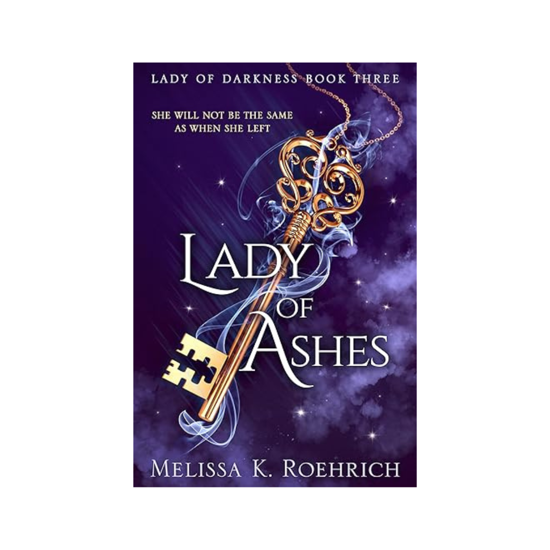 Lady of Ashes by Melissa K. Roehrich