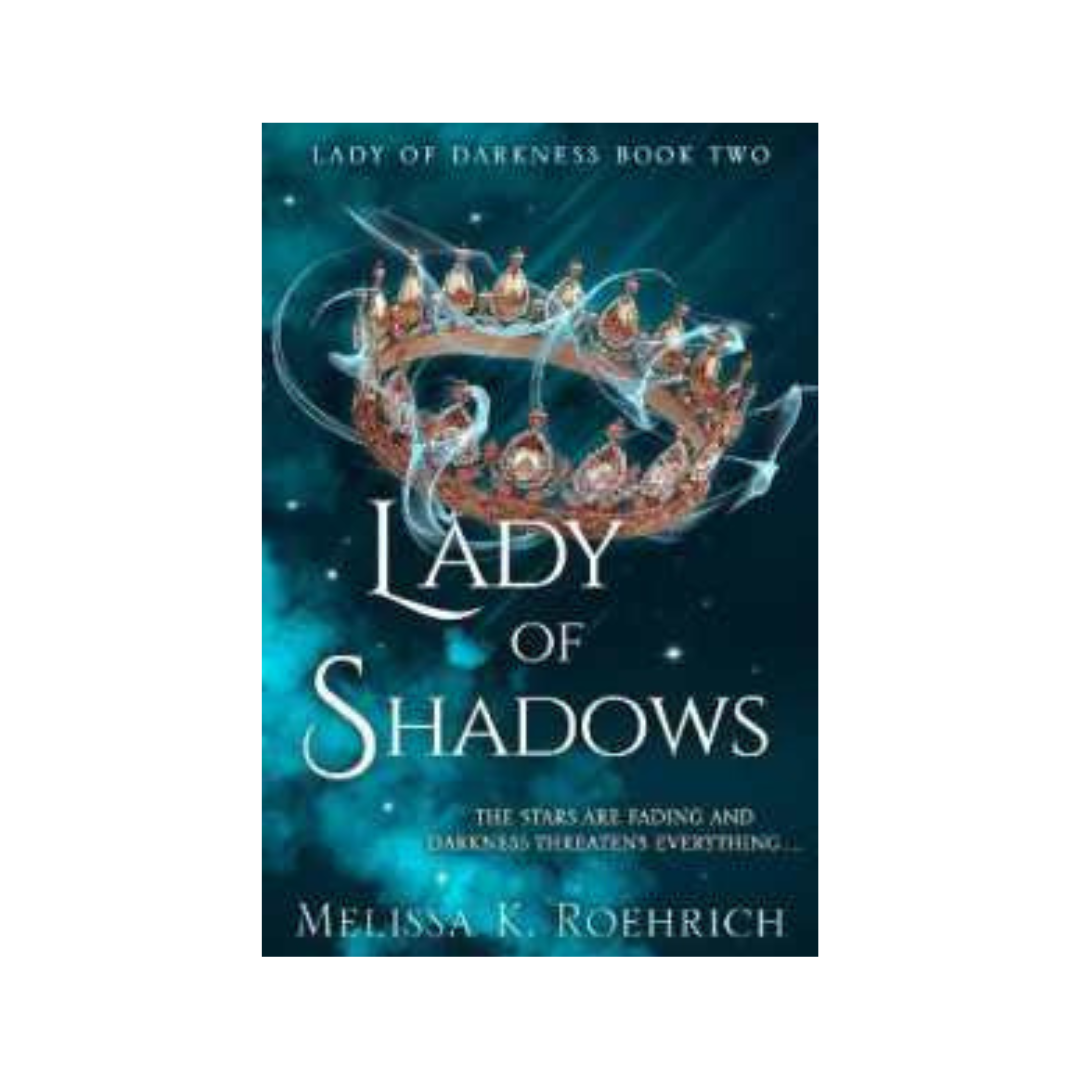 Lady of Shadows by Melissa K Roehrich