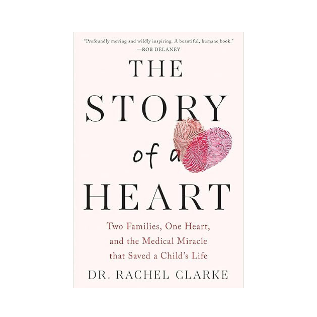 The Story of a Heart by Rachel Clarke