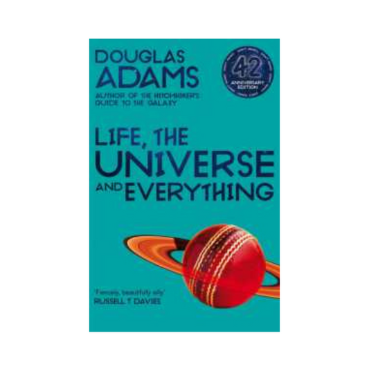 Life, the Universe and Everything by Douglas Adams