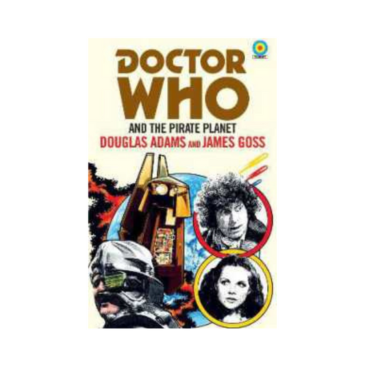 Doctor Who and the Pirate Planet by Douglas Adams and James Goss