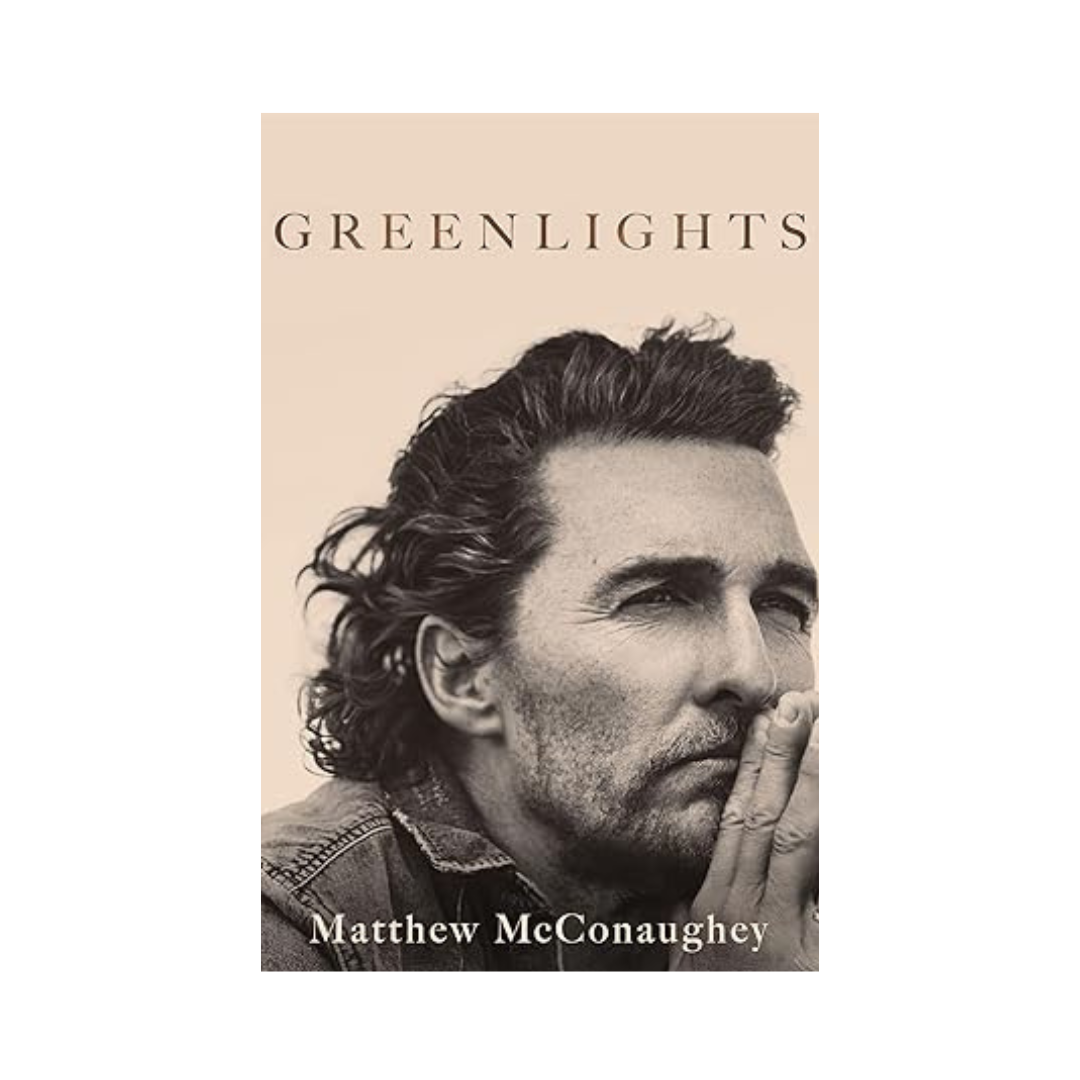 Greenlights by Matthew McConaughey