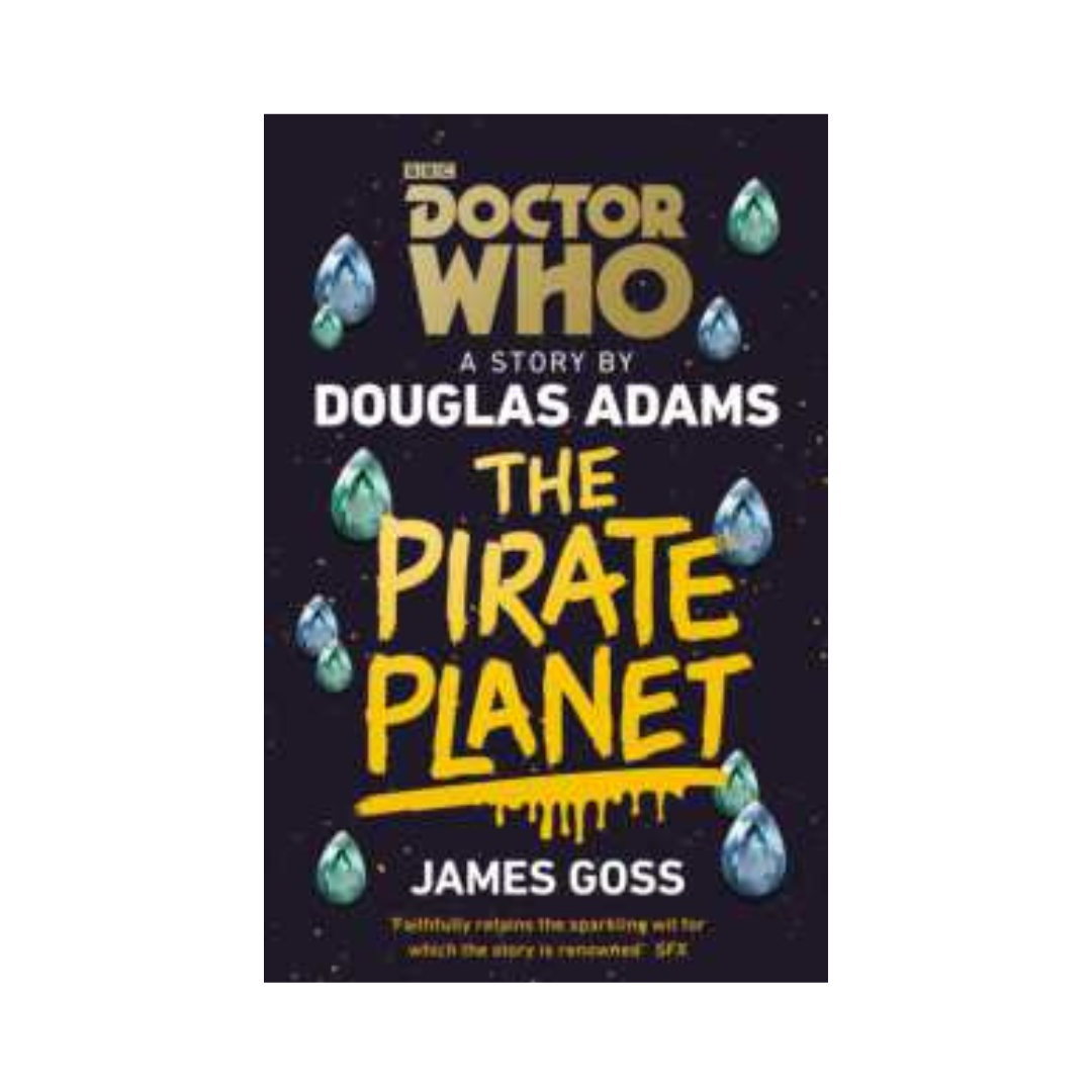 Doctor Who: the Pirate Planet by James Goss & Douglas Adams