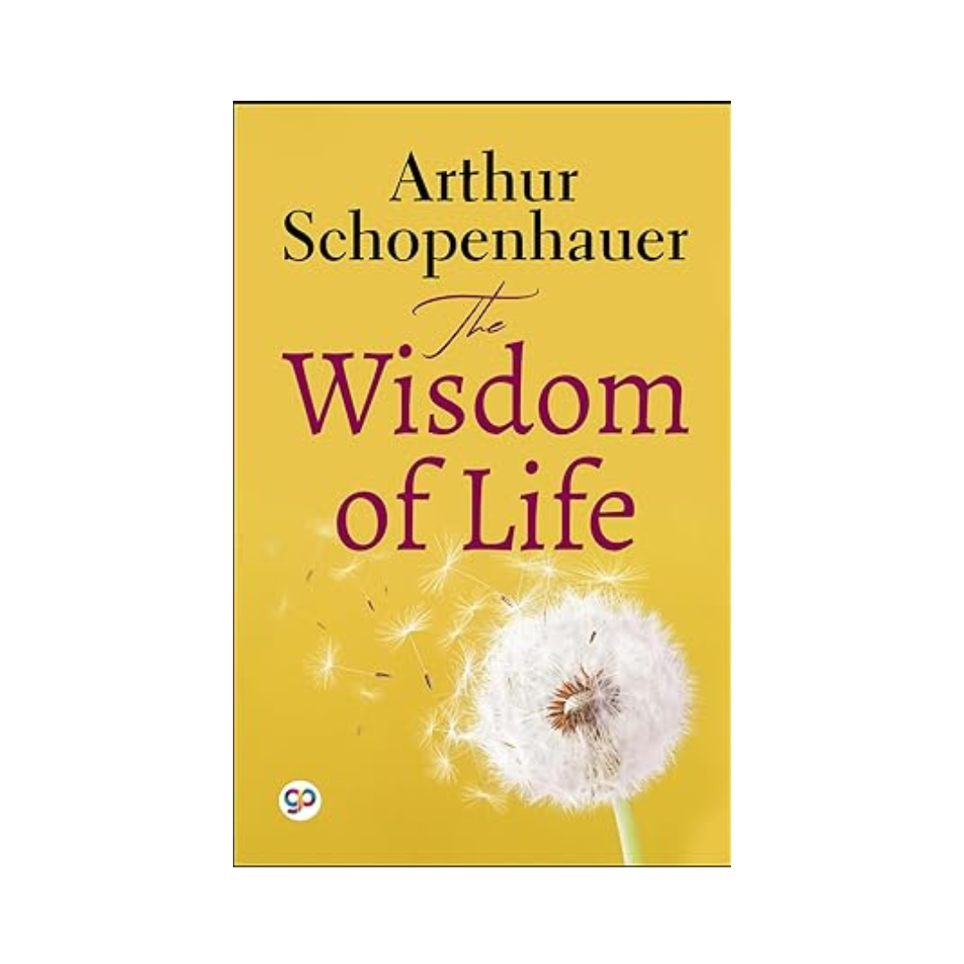 The Wisdom of Life (General Press) by Arthur Schopenhauer