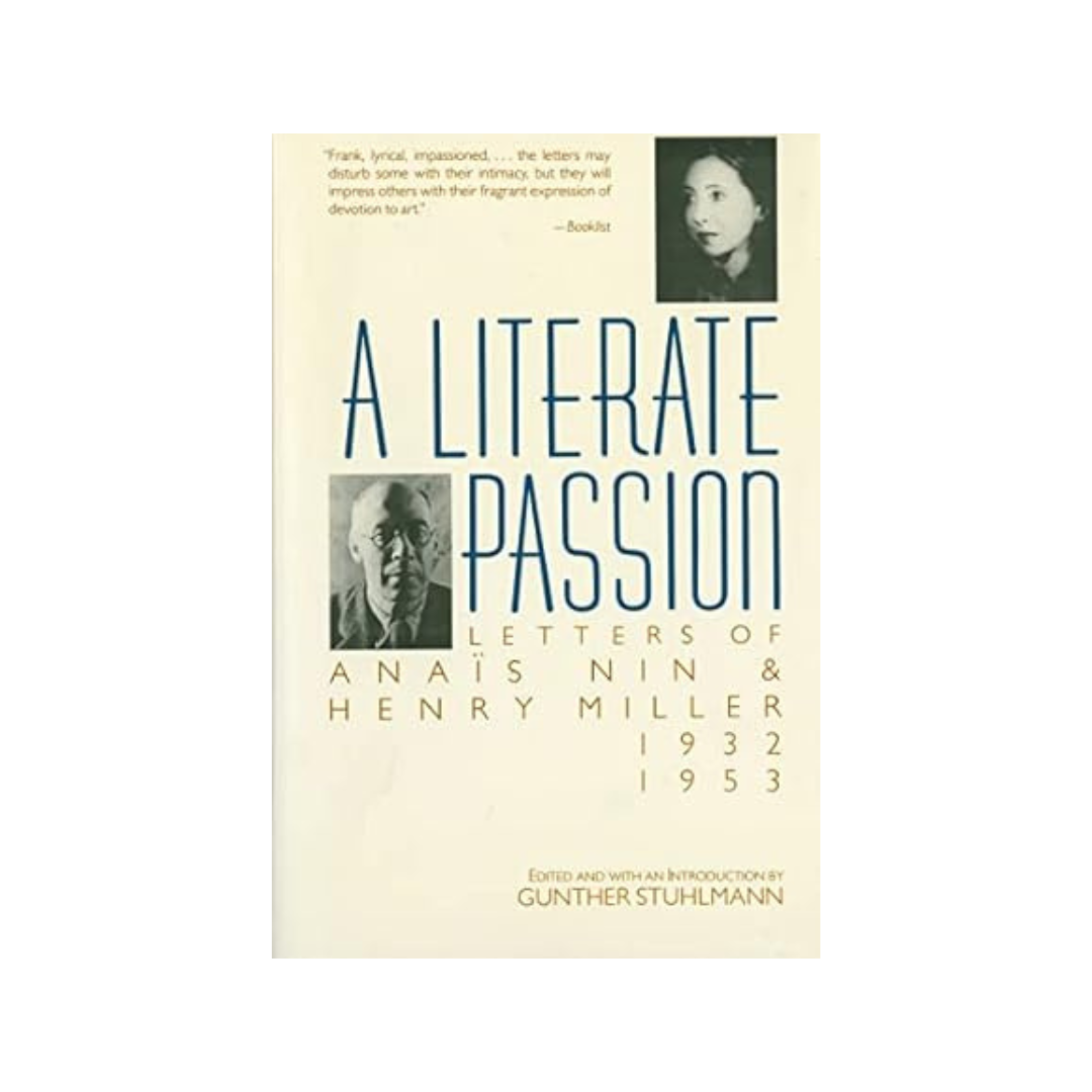 A Literate Passion: Letters of Anaïs Nin & Henry Miller, 1932-1953