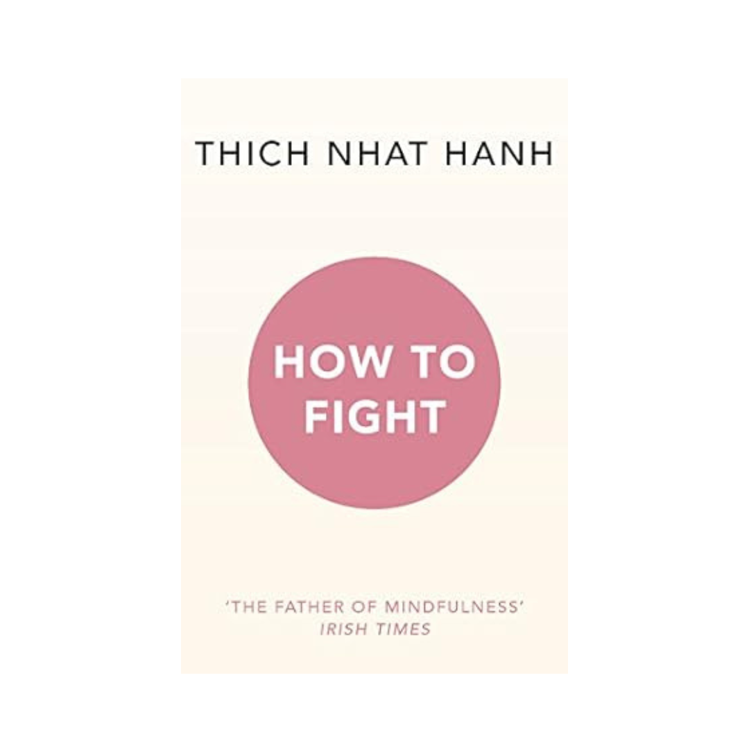 How To Fight by Thich Nhat Hanh