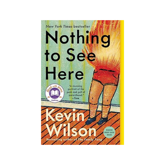 Nothing to see here by Kevin Wilson