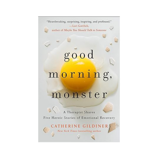 Good Morning, Monster by Catherine Gildiner