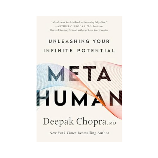 Metahuman: Unleashing Your Infinite Potential by Deepak Chopra