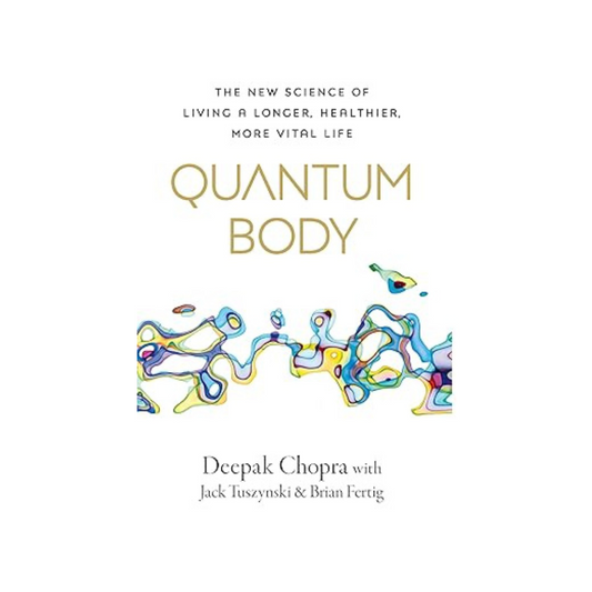 Quantum Body by Deepak Chopra