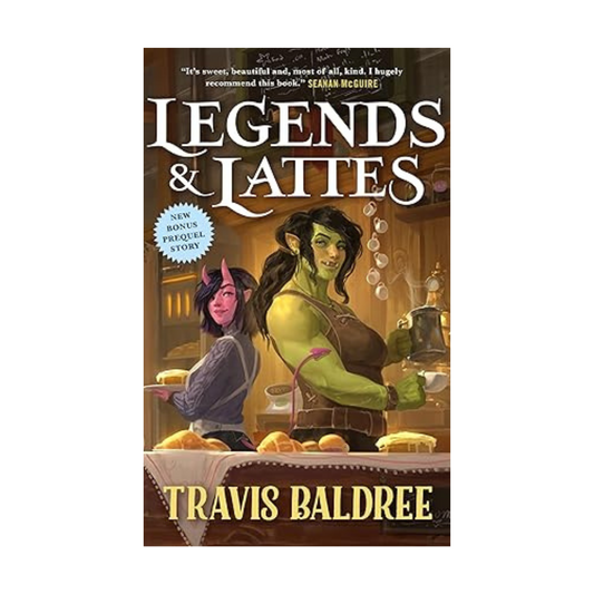 Legends & Lattes (Legends & Lattes #1) by Travis Baldree