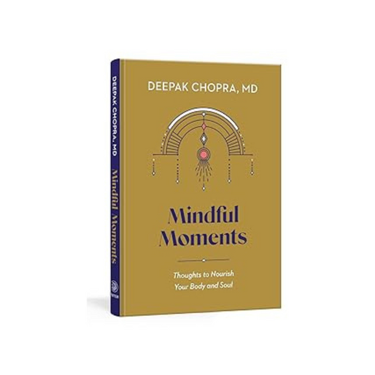 Mindful Moments by Deepak Chopra