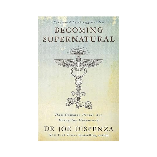 Becoming Supernatural by Dr Joe Dispenza