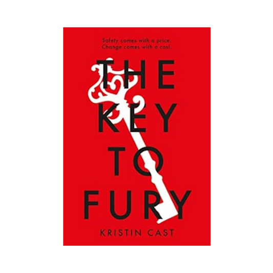 The Key to Fury by Kristin Cast