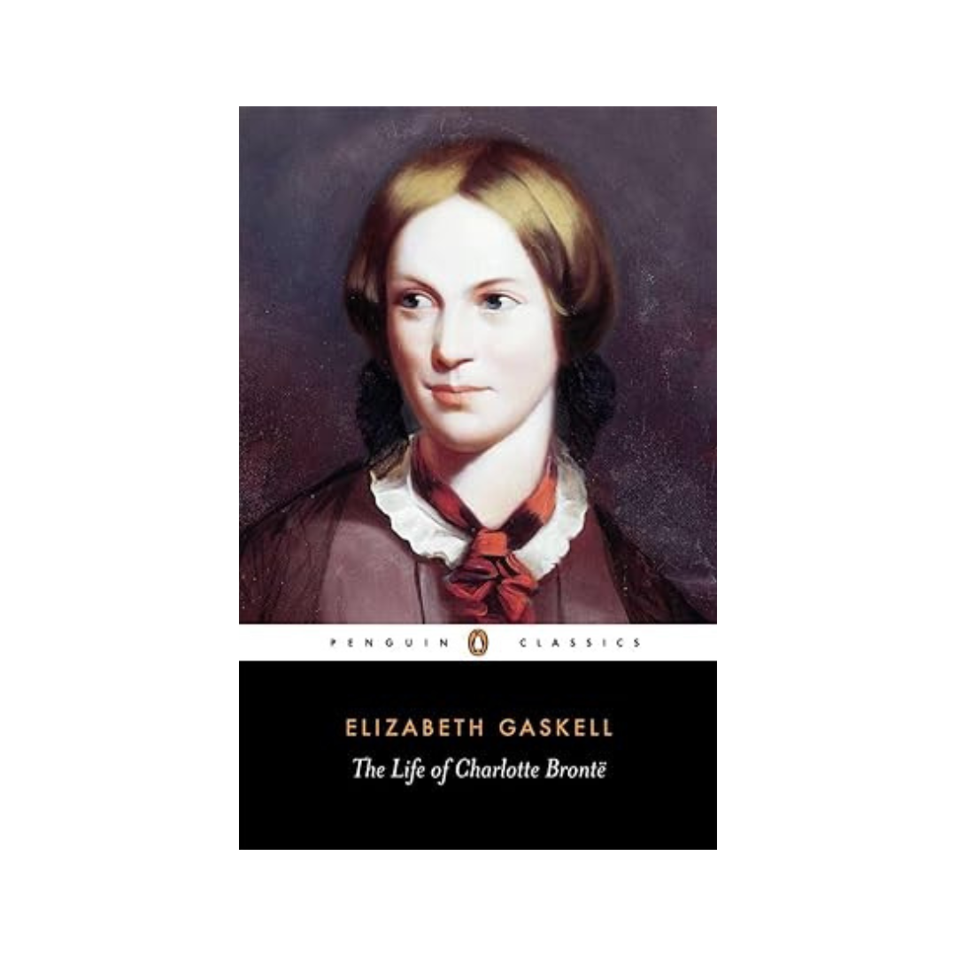 The Life of Charlotte Bronte by Elizabeth Gaskell