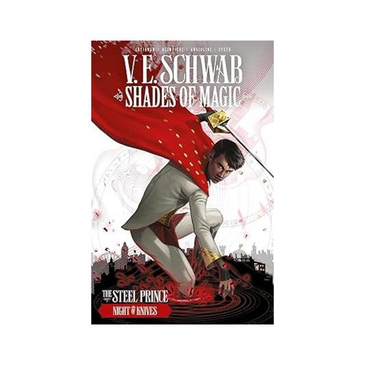 Shades of Magic: The Steel Prince: Night of Knives by V.E. Schwab