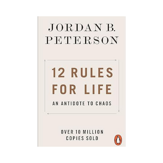 12 Rules For Life: An Antidote To Chaos by Jordan B. Peterson