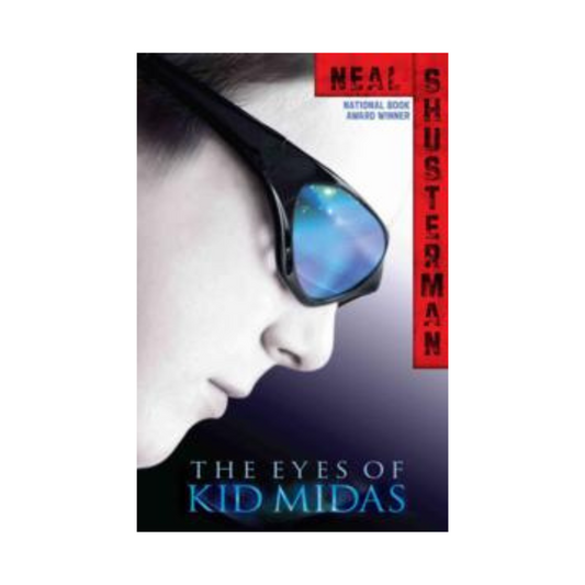 The Eyes of Kid Midas by Neal Shusterman