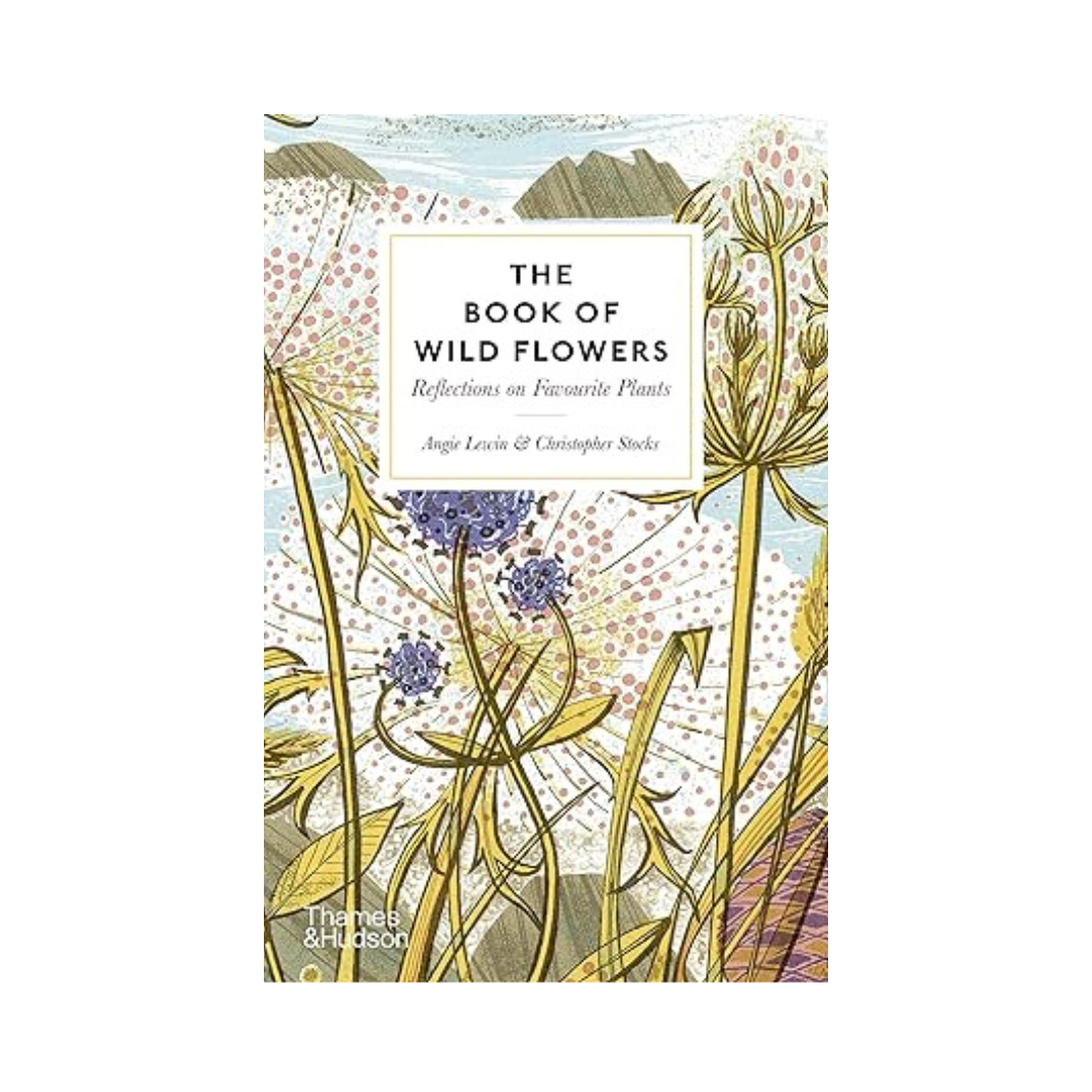 The Book of Wild Flowers by Angie Lewin & Christopher Stocks