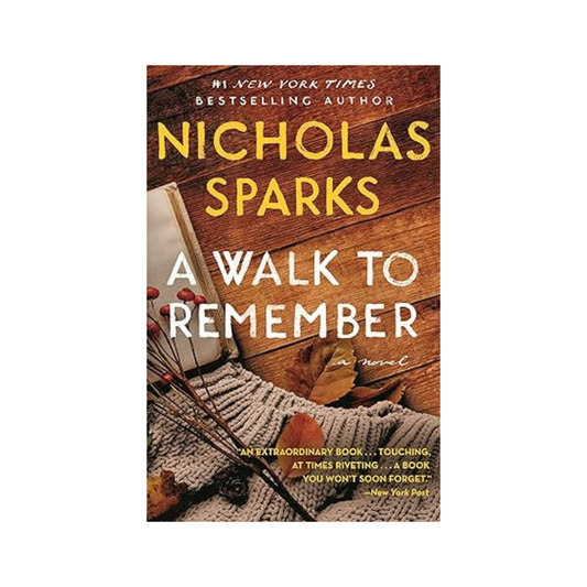 A Walk To Remember by Nicholas Sparks