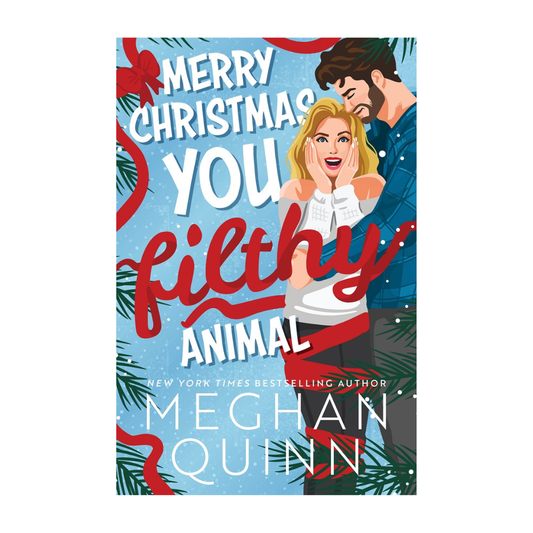 Merry Christmas, You Filthy Animal by Meghan Quinn