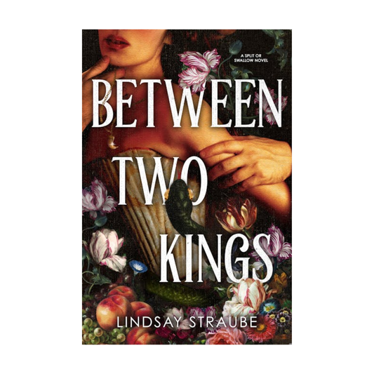 Between Two Kings (Split or Swallow #2) by Lindsay Straube