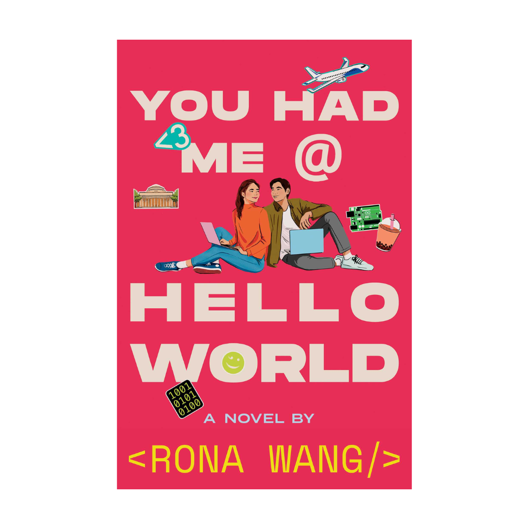 You Had Me at Hello World by Rona Wang