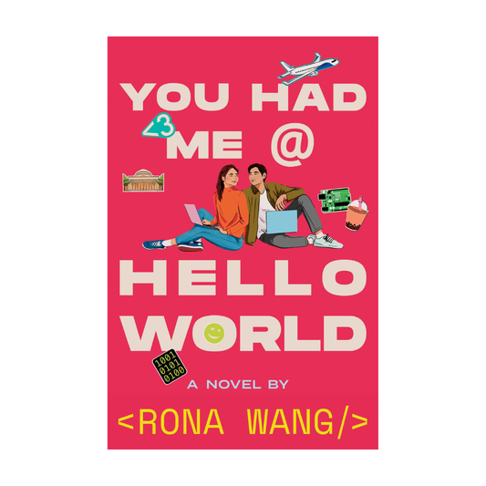You Had Me at Hello World by Rona Wang