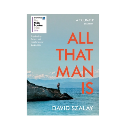 All that Man is by David Szalay