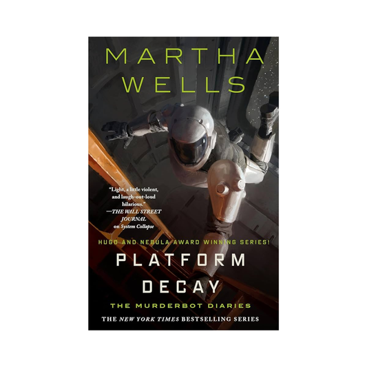 Platform Decay (The Murderbot Diaries, #8) by Martha Wells