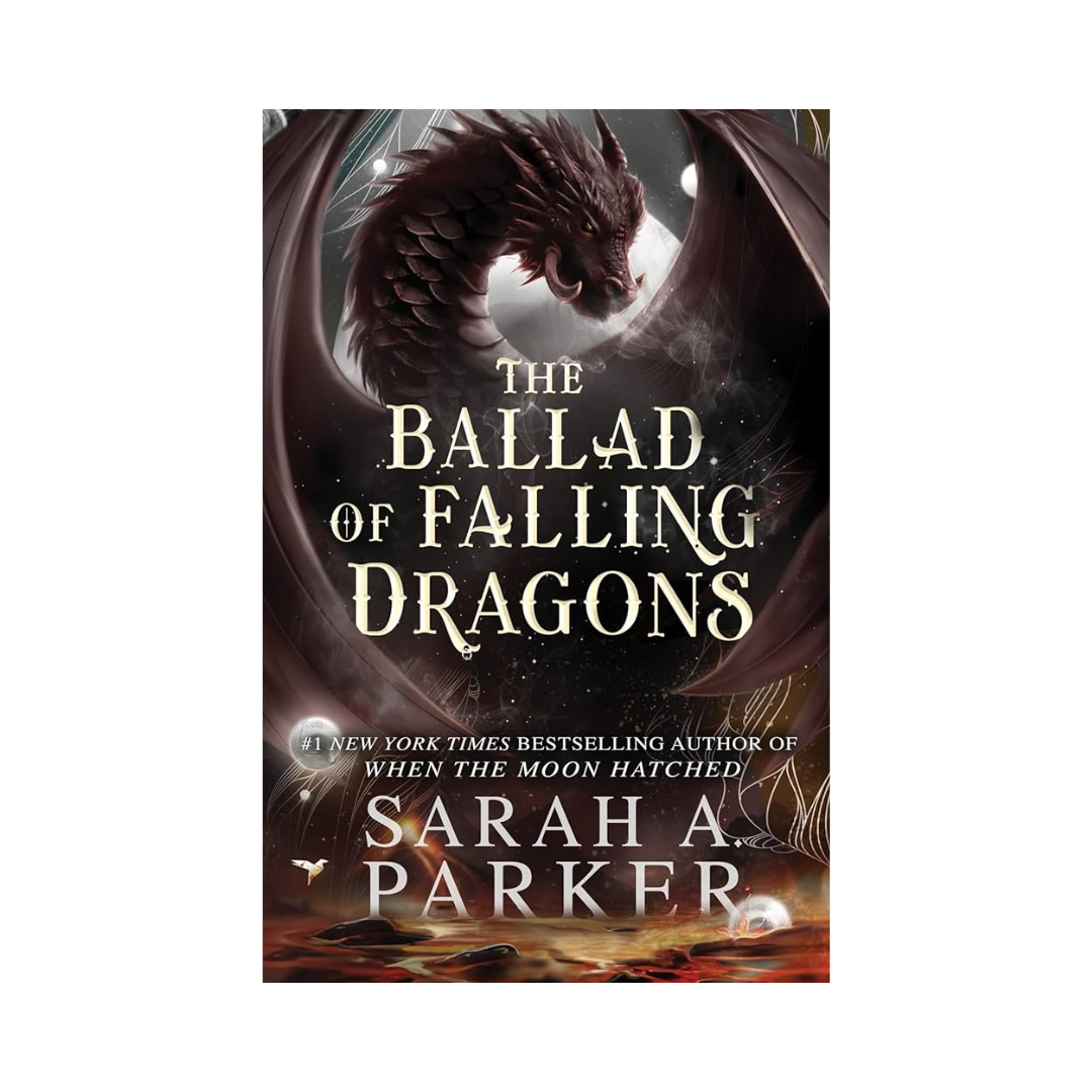 The Ballad of Falling Dragons by Sarah A. Parker