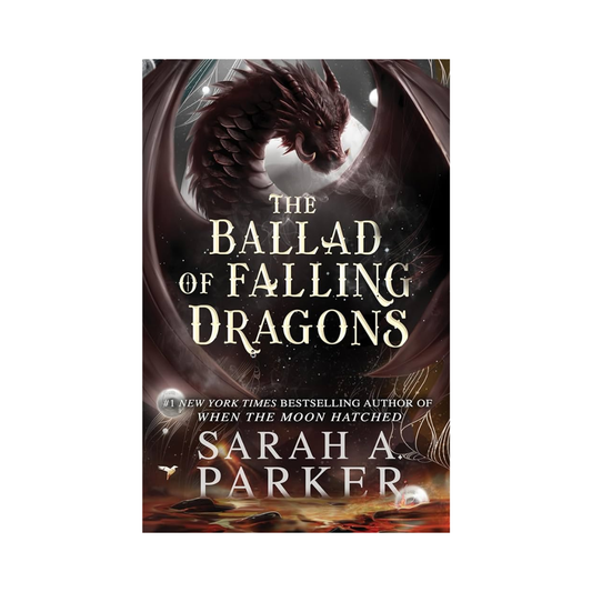 The Ballad of Falling Dragons by Sarah A. Parker