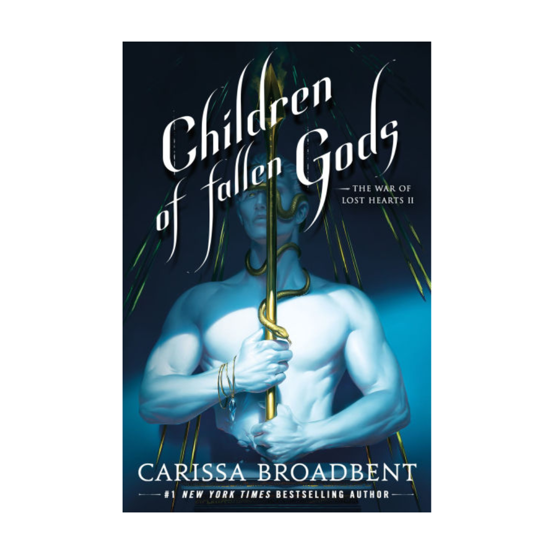 Children of Fallen Gods (War of Lost Hearts #2) by Carissa Broadbent