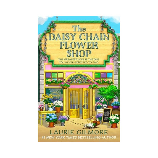 The Daisy Chain Flower Shop (Dream Harbor, #6) by Laurie Gilmore