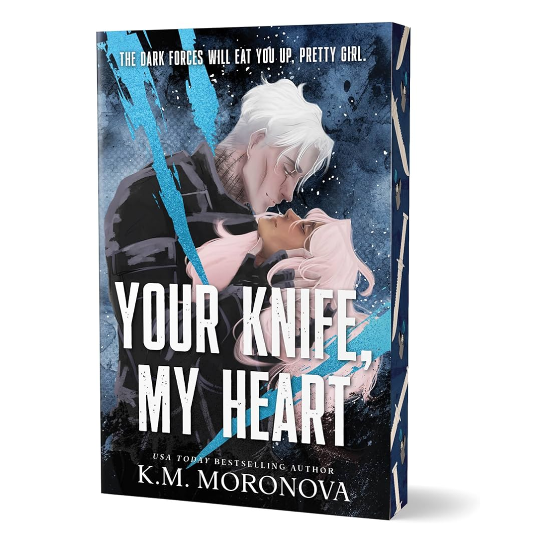 Your Knife, My Heart (Dark Forces, #1) by K.M. Moronova