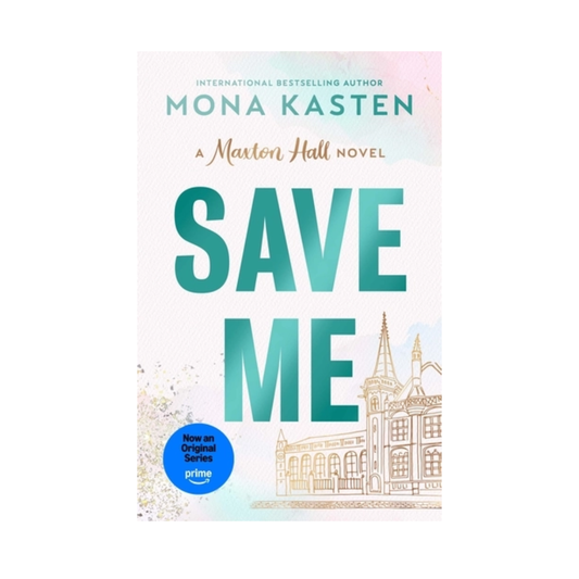 Save Me (Maxton Hall series) by Mona Kasten